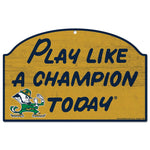 Notre Dame Fighting Irish PLAY LIKE A CHAMPION TODAY Wood Sign 11" x 17" 1/4" thick